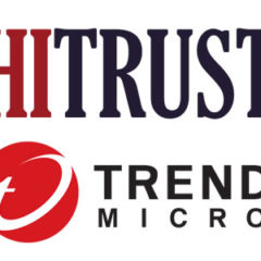 HITRUST and Trend Micro Join Forces to Improve Organizational Cyber Threat Management