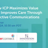WEBINAR 6/24: How a Top ACO Drives Better Outcomes with Communication