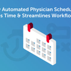 Webinar: 24/9 | Save Time & Reduce Stress with Automated On-Call Physician Scheduling