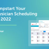 Webinar Sept 22, 2021: Jumpstart Your Physician Scheduling for 2022