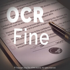 OCR Imposes $240,000 HIPAA Fine on Californian Healthcare Provider