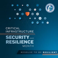 CISA Shares Best Practices for Improving the Security and Resilience of Critical Infrastructure