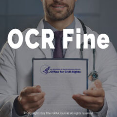 Oregon Health & Science University Pays $200,000 Penalty for HIPAA Right of Access Failure