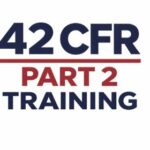 42 CFR Part 2 Training