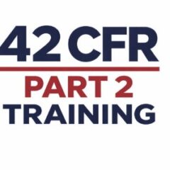 42 CFR Part 2 Training